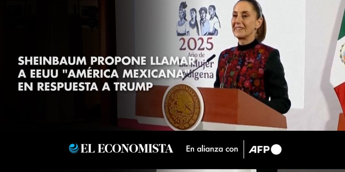 Sheinbaum propone llamar a EEUU “América mexicana” en respuesta a Trump Sheinbaum propone llamar a EEUU “América mexicana” en respuesta a Trump