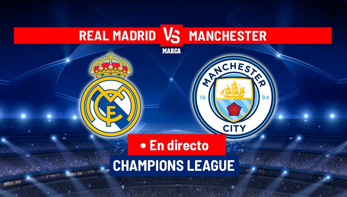 Real Madrid – Manchester City en directo Real Madrid – Manchester City en directo